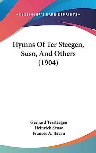 9781436910408: Hymns Of Ter Steegen, Suso, And Others (1904)