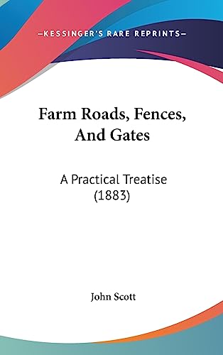 9781436914062: Farm Roads, Fences, And Gates: A Practical Treatise (1883)