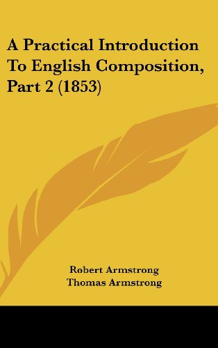 Stock image for A Practical Introduction To English Composition, Part 2 (1853) for sale by ALLBOOKS1