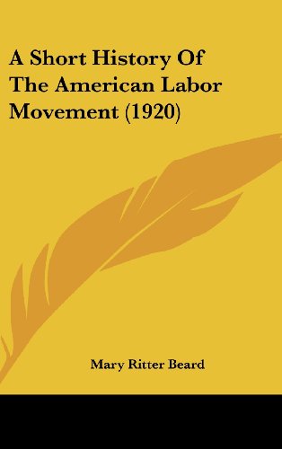 9781436914529: A Short History Of The American Labor Movement (1920)