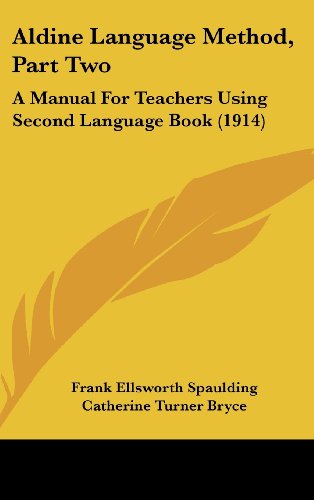 9781436917285: Aldine Language Method, Part Two: A Manual For Teachers Using Second Language Book (1914)