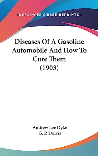 9781436934039: Diseases of a Gasoline Automobile and How to Cure Them (1903)