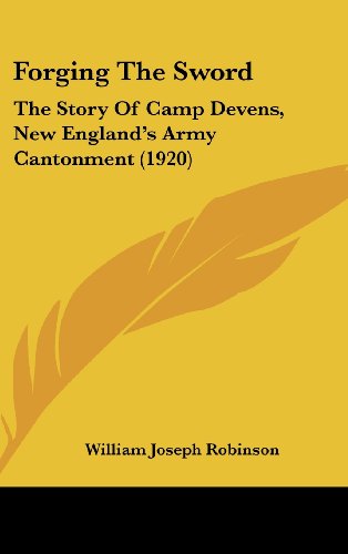 Imagen de archivo de Forging the sword : the story of Camp Devens, New England's army cantonment a la venta por Howard's Books
