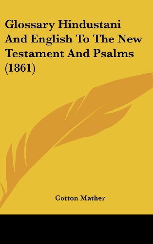 Glossary Hindustani And English To The New Testament And Psalms (1861) (9781436935395) by Mather, Cotton