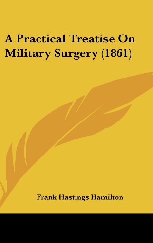 9781436935654: A Practical Treatise On Military Surgery (1861)