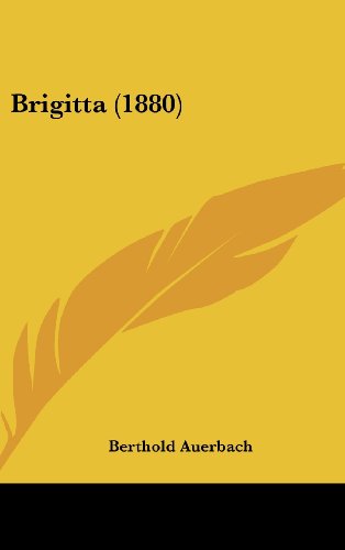 Brigitta (1880) (9781436935852) by Auerbach, Berthold