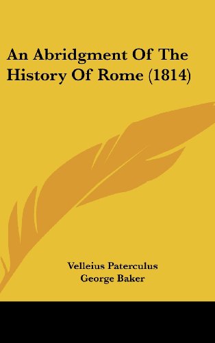 An Abridgment Of The History Of Rome (1814) (9781436939973) by Paterculus, Velleius