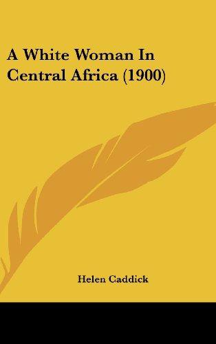 9781436951647: A White Woman in Central Africa (1900)