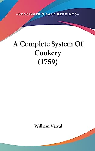 9781436952866: A Complete System of Cookery (1759)