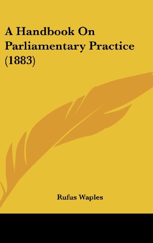 9781436952903: A Handbook On Parliamentary Practice (1883)