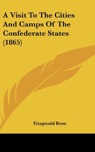 9781436962933: A Visit to the Cities and Camps of the Confederate States (1865)