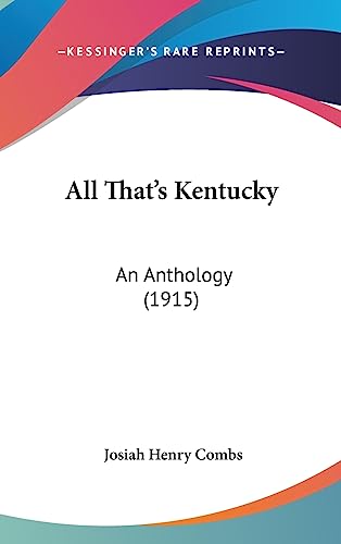 Imagen de archivo de All That's Kentucky: An Anthology (1915) a la venta por Lucky's Textbooks