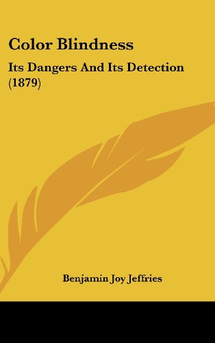 9781436972093: Color Blindness: Its Dangers and Its Detection (1879)