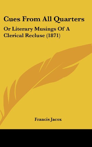 9781436977142: Cues From All Quarters: Or Literary Musings Of A Clerical Recluse (1871)