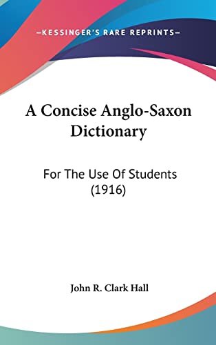 9781436989657: A Concise Anglo-Saxon Dictionary: For the Use of Students (1916)