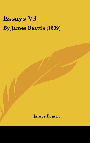 Essays V3: By James Beattie (1809) (9781436990059) by Beattie, James