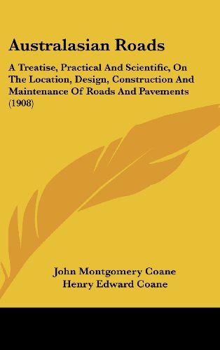 9781436991759: Australasian Roads: A Treatise, Practical and Scientific, on the Location, Design, Construction and Maintenance of Roads and Pavements (1908)