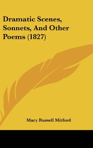 Dramatic Scenes, Sonnets, And Other Poems (1827) (9781436992893) by Mitford, Mary Russell