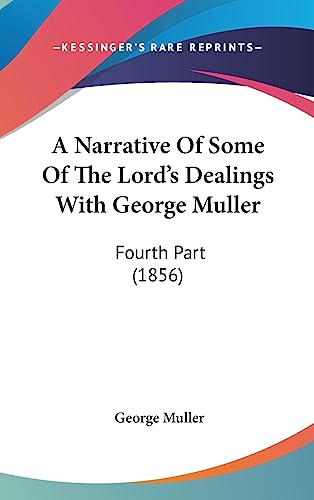 9781436995146: A Narrative of Some of the Lord's Dealings With George Muller: Fourth Part (1856)