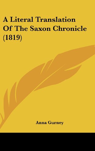 9781436997966: A Literal Translation Of The Saxon Chronicle (1819)