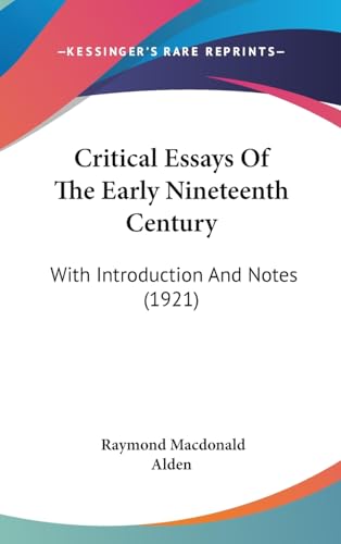 Stock image for Critical Essays of the Early Nineteenth Century: With Introduction and Notes (1921) for sale by 2Vbooks