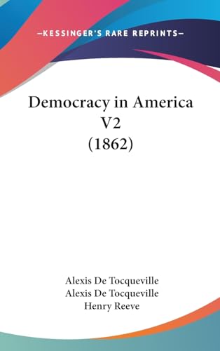 9781437002027: Democracy in America V2 (1862)