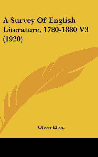 A Survey Of English Literature, 1780-1880 V3 (1920) (9781437002300) by Elton, Oliver