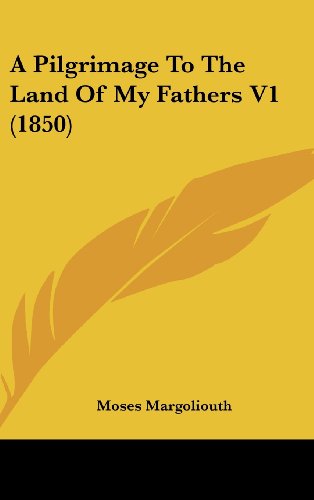 Beispielbild fr A Pilgrimage To The Land Of My Fathers V1 (1850) zum Verkauf von Hawking Books