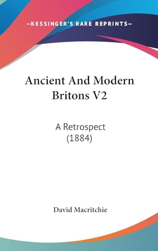 9781437003765: Ancient And Modern Britons V2: A Retrospect (1884)