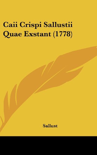 Caii Crispi Sallustii Quae Exstant (1778) (9781437004564) by Sallust