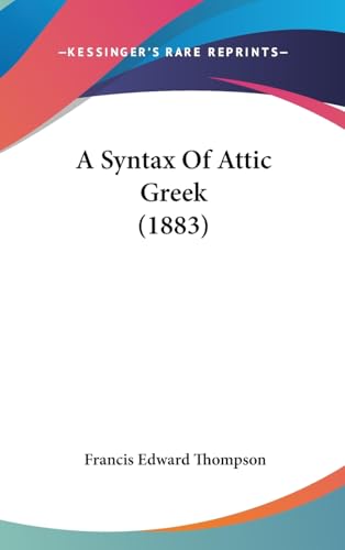 9781437005400: A Syntax of Attic Greek (1883)