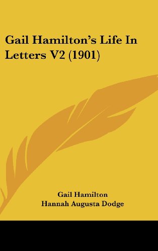 Gail Hamilton's Life In Letters V2 (1901) (9781437008043) by Hamilton, Gail