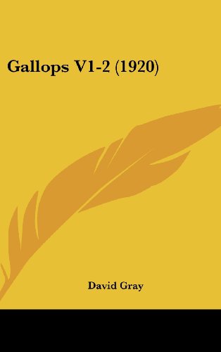 Gallops V1-2 (1920) (9781437009064) by Gray, David