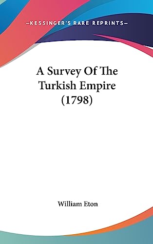 9781437012248: A Survey Of The Turkish Empire (1798)