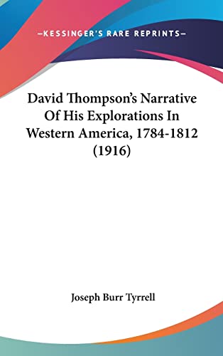 9781437017922: David Thompson's Narrative Of His Explorations In Western America, 1784-1812 (1916)