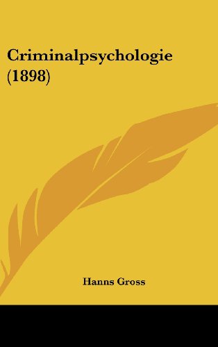 Criminalpsychologie (1898) (9781437018219) by Gross, Hanns