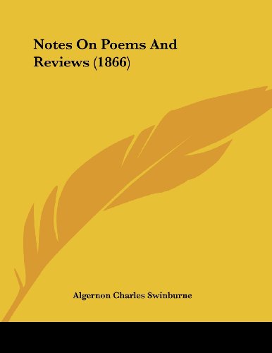 Notes on Poems and Reviews (9781437019926) by Swinburne, Algernon Charles