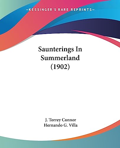 Stock image for Saunterings In Summerland (1902) for sale by California Books