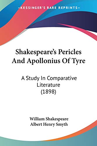 Stock image for Shakespeare's Pericles And Apollonius Of Tyre: A Study In Comparative Literature (1898) for sale by California Books