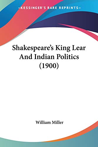 Stock image for Shakespeare's King Lear And Indian Politics (1900) for sale by California Books