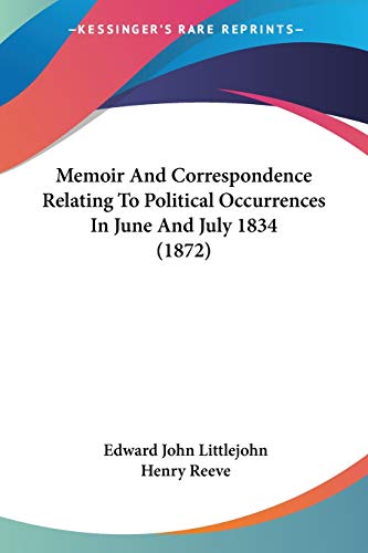 9781437049213: Memoir and Correspondence Relating to Political Occurrences in June and July 1834