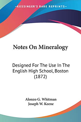 Imagen de archivo de Notes On Mineralogy: Designed For The Use In The English High School, Boston (1872) a la venta por California Books