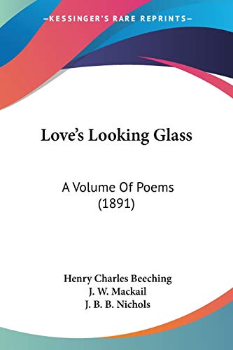Stock image for Love's Looking Glass: A Volume Of Poems (1891) for sale by California Books