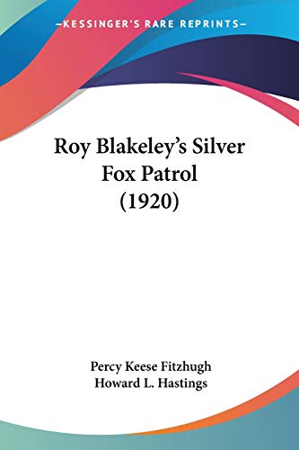 Roy Blakeley's Silver Fox Patrol (1920) (9781437081138) by Fitzhugh, Percy Keese