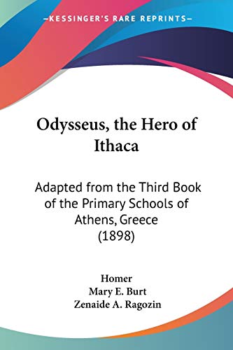 Stock image for Odysseus, the Hero of Ithaca: Adapted from the Third Book of the Primary Schools of Athens, Greece (1898) for sale by California Books