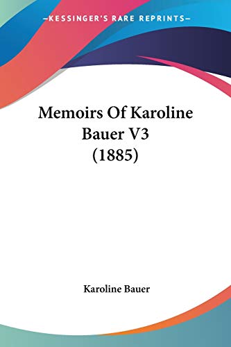 Stock image for Memoirs Of Karoline Bauer V3 (1885) for sale by California Books