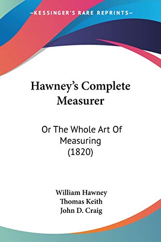 9781437117110: Hawney's Complete Measurer: Or The Whole Art Of Measuring (1820)