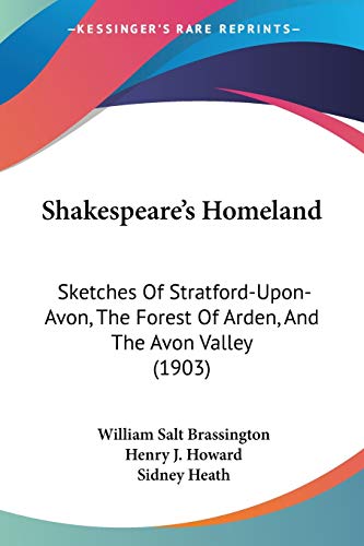 9781437132656: Shakespeare's Homeland: Sketches of Stratford-upon-avon, the Forest of Arden, and the Avon Valley