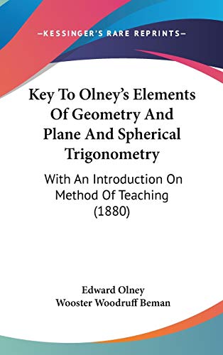 9781437176308: Key to Olney's Elements of Geometry and Plane and Spherical Trigonometry: With an Introduction on Method of Teaching