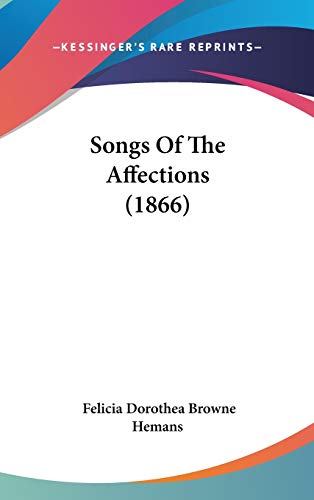 Songs of the Affections (9781437178708) by Hemans, Felicia Dorothea Browne